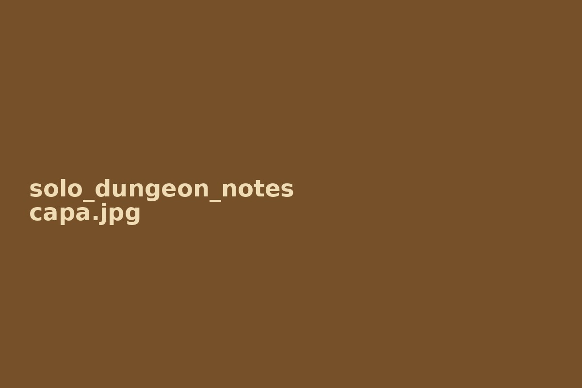 Solo Dungeon Notes
